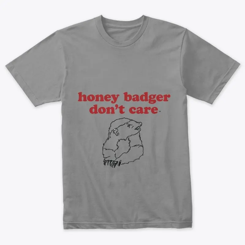 Honey Badger Don't CareTM The OG Designs