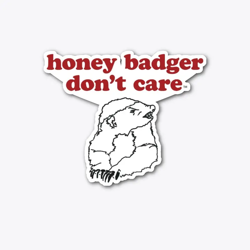 Honey Badger Don't CareTM Hot Sticker!!*