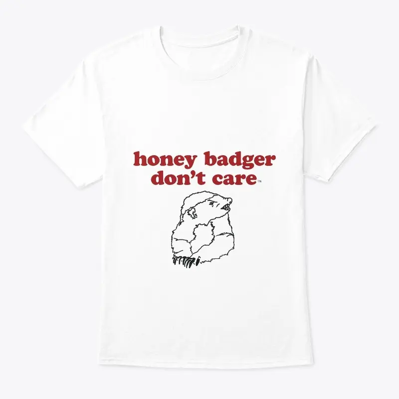 Honey Badger Don't CareTM The OG Designs